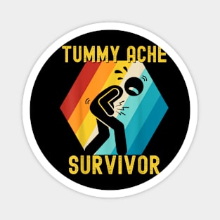 Funny Tummy Ache Survivor Magnet